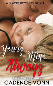 Title: Yours...Mine...Always, Author: Cadence Vonn