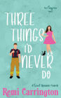 Three Things I'd Never Do: A Sweet Romantic Comedy
