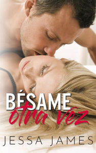 Title: Besame otra vez, Author: Jessa James