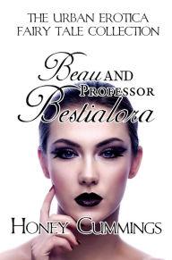 Title: Beau & The Professor Bestialora, Author: Honey Cummings