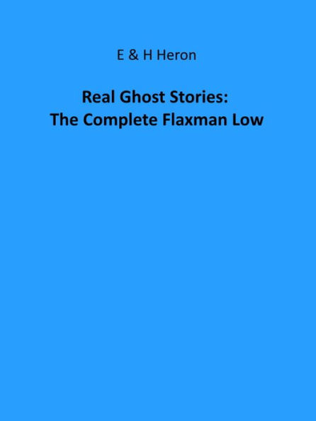 Real Ghost Stories: The Complete Flaxman Low