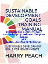 Title: ETIAM DAPIBUS PORTTITOR TEMPOR SUSTAINABLE PROGRESSIONEM DISCIPLINA MANUAL, Author: Oladele Daniel