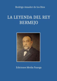 Title: La leyenda del Rey Bermejo, Author: Rodrigo Amador De Los Rios
