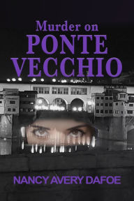 Title: Murder on Ponte Vecchio, Author: Nancy Avery Dafoe