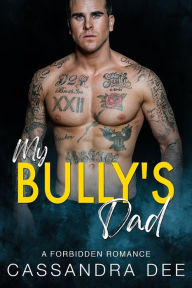Title: My Bully's Dad, Author: Cassandra Dee