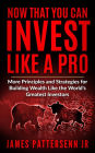 Now That You Can Invest Like a Stock Market Pro: More Principles and Strategies for Building Wealth and Achieving Financial Freedom