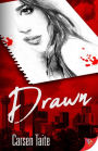 Drawn