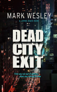 Title: DEAD CITY EXIT, Author: Mark Wesley