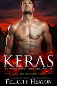 Title: Keras (Guardians of Hades Romance Series Book 7), Author: Felicity Heaton