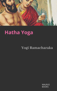 Title: Hatha Yoga, Author: Yogi Ramacharaka