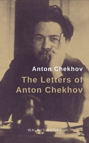 The Letters of Anton Chekhov