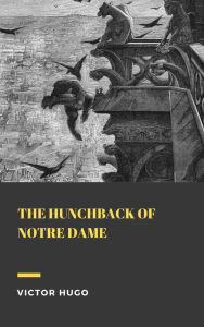 Title: The Hunchback of Notre-Dame, Author: Victor Hugo.