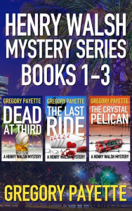 Title: Henry Walsh Mystery Series Books 1 - 3, Author: Gregory Payette