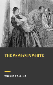 Title: The Woman in White, Author: Wilkie Collins