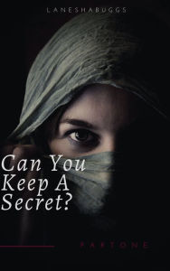 Title: Can You Keep A Secret?, Author: Lanesha Myers-Buggs