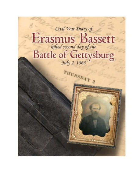 Civil War Diary of Erasmus Bassett killed second day of the Battle of Gettysburg July 2, 1863