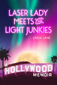 Title: Laser Lady Meets the Light Junkies, Author: Linda Lane