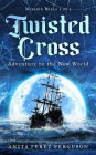 Twisted Cross: Adventure to the New World