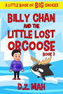 Billy Chan and the Little Lost Orcoose