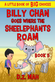 Title: Billy Chan Goes Where the Sheelephants Roam, Author: D. Z. Mah