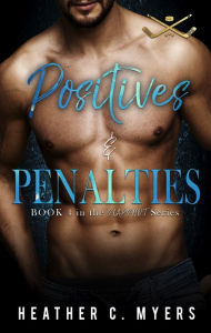 Title: Positives & Penalties, Author: Heather C. Myers