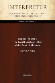 Title: Nephis Shazer: The Fourth Arabian Pillar of the Book of Mormon, Author: Warren P. Aston