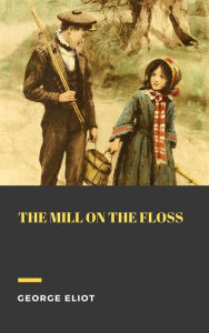 Title: The Mill on the Floss, Author: George Eliot