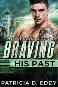 Title: Braving His Past, Author: Patricia D. Eddy