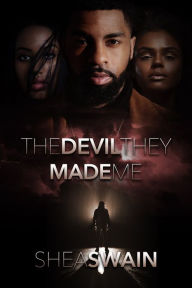 Title: The Devil They Made Me, Author: Shea Swain