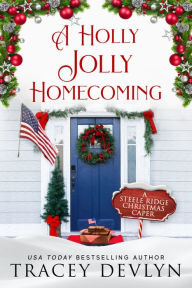Title: A Holly Jolly Homecoming: A Small town Military Holiday Romance Novella, Author: Tracey Devlyn