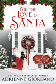 Title: For the Love of Santa, Author: Adrienne Giordano