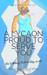 Title: A Lycaon Proud to Serve You, Author: Brooke Gillespie