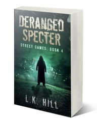 Title: Deranged Specter, Author: L. K. Hill