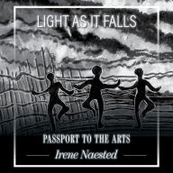 Title: Light as it Falls, Author: Irene Naested