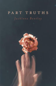 Title: Part Truths, Author: Jacklena Bentley