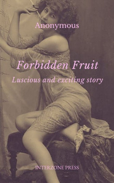 Forbidden Fruit: Luscious and Exciting Story