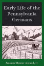 Early Life of the Pennsylvania Germans