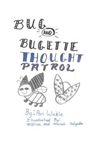 Title: Bug & Bugette: Thought Patrol, Author: Peri Winkle