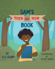 Title: Sam's Then and Now Book, Author: A.C. Clary