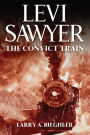 Levi Sawyer: The Convict Train