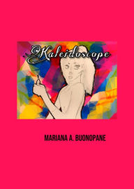 Title: Kaleidoscope, Author: Mariana A. Buonopane