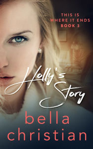 Title: Holly's Story, Author: Bella Christian