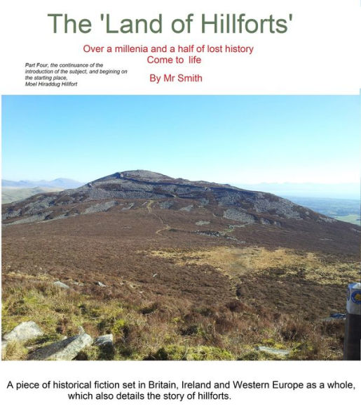 The Land of Hillforts part 4, by Mr Smith,