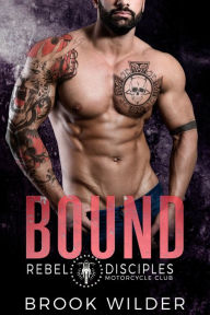 Title: Bound - Rebel Disciples MC, Author: Brook Wilder