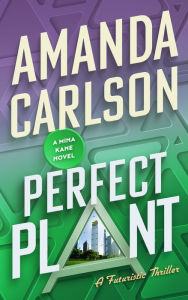 Title: Perfect Plant: (Mina Kane Book 2), Author: Amanda Carlson