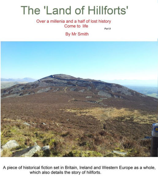 The Land of Hillforts part 9 by Mr Smith