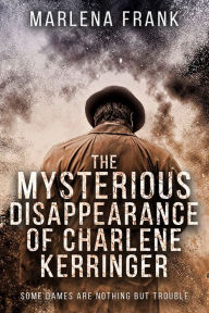 Title: The Mysterious Disappearance of Charlene Kerringer, Author: Marlena Frank