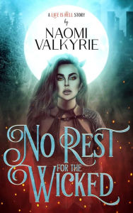 Title: No Rest for the Wicked, Author: Naomi Valkyrie