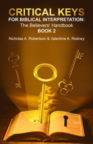 Title: Critical Keys For Biblical Interpretation: The Believers' Handbook (Book 2), Author: Nicholas Robertson