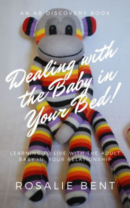 Title: Dealing With The Baby in Your Bed, Author: Rosalie Bent